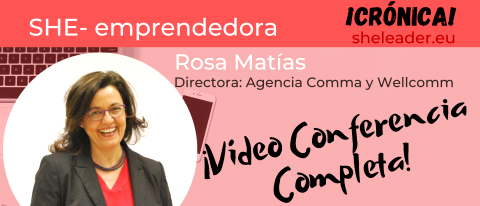 Videoconferencia completa Rosa Matias She_emprendedora